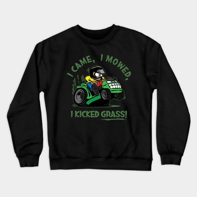 “Funny I Came, I Mowed, I Kicked Grass! Cartoon Lawnmower Crewneck Sweatshirt by hobrath